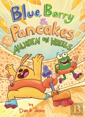 Blue, Barry & Pancakes: Mayhem On Wheels