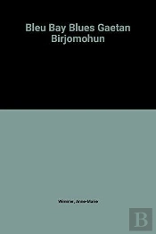 Blue Bay Blues Gaetan Birjomohun