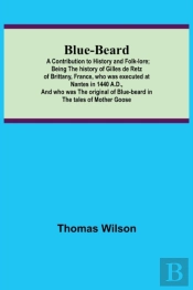 Blue-Beard: A Contribution To History An