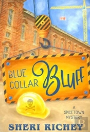 Blue Collar Bluff: A Spicetown Mystery