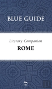 Blue Guide Literary Companion Rome