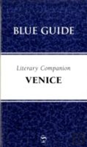 Blue Guide Literary Companion To Venice