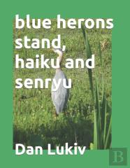 Blue Herons Stand, Haiku And Senryu