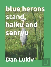 Blue Herons Stand, Haiku And Senryu