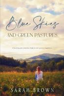 Blue Skies And Green Pastures
