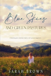 Blue Skies And Green Pastures