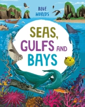 Blue Worlds: Seas, Gulfs And Bays