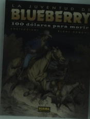 Blueberry 48: 100 Dólares Para Morir (La Juventud De Blueberry)