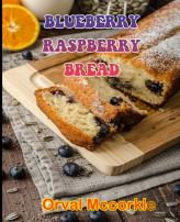 Blueberry Raspberry Bread