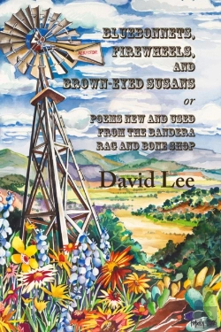 Bertrand.pt - Bluebonnets, Firewheels, And Brown-Eyed Susans, Or, Poems New And Used From The Bandera Rag And Bone Shop