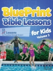 Blueprint Bible Lessons For Kids (Volume 2)