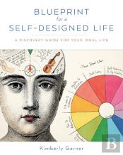 Blueprint For A Self-Designed Life