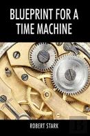 Blueprint For A Time Machine
