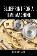 Blueprint For A Time Machine