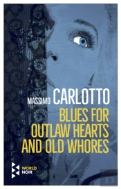 Blues For Outlaw Hearts And Old Whores