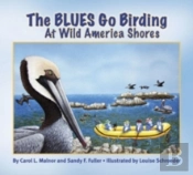 Blues Go Birding At Wild America Shores