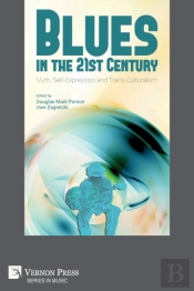 Blues In The 21st Century: Myth, Self-Ex