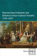 Bluestocking Feminism And British-German Cultural Transfer, 1750-1837