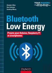 Bluetooth Low Energy - Projets Pour Arduino, Raspberry Pi Et Smartphones