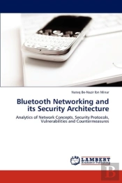 Bluetooth Networking And Its Security Architecture