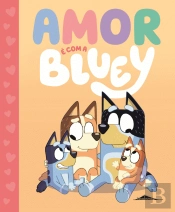 Bluey - Amor é com a Bluey