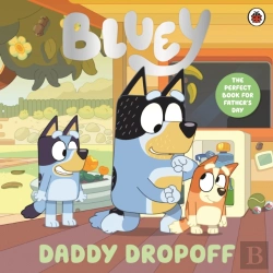 Bertrand.pt - Bluey: Daddy Dropoff
