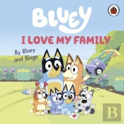 Bluey: I Love My Family