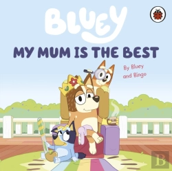 Bertrand.pt - Bluey: My Mum Is The Best