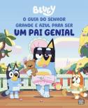 Bluey: O Guia do Senhor Grande e Azul para ser um Pai Genial