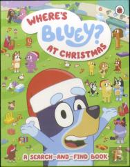 Bluey: Whereâ€™S Bluey? At Christmas