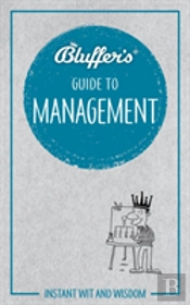 Bluffers Guide To Management