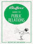 Bluffer'S Guide To Public Relations