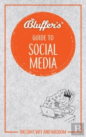 Bluffer'S Guide To Social Media