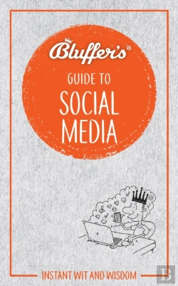 Bertrand.pt - Bluffer'S Guide To Social Media