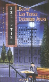Blunt ; Les Treize Derniers Jours