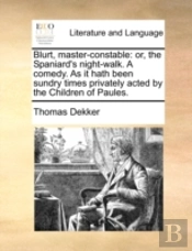 Blurt, Master-Constable: Or, The Spaniar