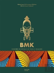 Bmk : Cuisines D'Afrique De Paris À Bamako