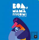 Boa, Mamã Pinguim!