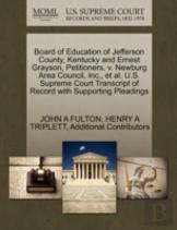 Board Of Education Of Jefferson County, Kentucky And Ernest Grayson, Petitioners, V. Newburg Area Council, Inc., Et Al. U.S. Supreme Court Transcript Of Record With Supporting Pleadings