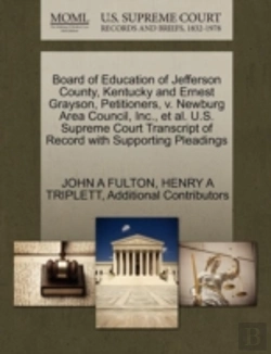 Bertrand.pt - Board Of Education Of Jefferson County, Kentucky And Ernest Grayson, Petitioners, V. Newburg Area Council, Inc., Et Al. U.S. Supreme Court Transcript Of Record With Supporting Pleadings