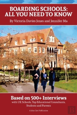 Bertrand.pt - Boarding Schools: All You Need To Know: Based On 500+ Interviews With Schools, Top Educational Consultants, Students And Parents
