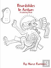 Boardslides In Aztlan
