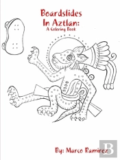 Boardslides In Aztlan