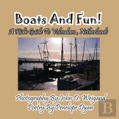 Boats And Fun! A Kid'S Guide To Volendam, Netherlands