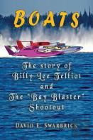 Boats The Story Of Billy Lee Telliot And The ''Bay Blaster'' Shootout
