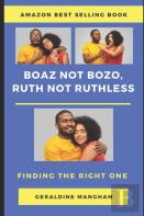 Boaz Not Bozo, Ruth Not Ruthless