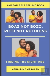 Boaz Not Bozo, Ruth Not Ruthless