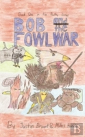 Bob And The Fowl War