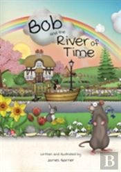 Bob And The River Of Time