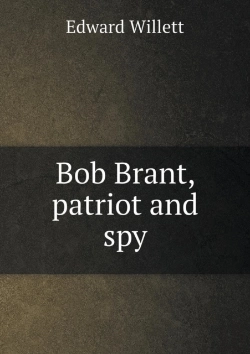 Bertrand.pt - Bob Brant, Patriot And Spy